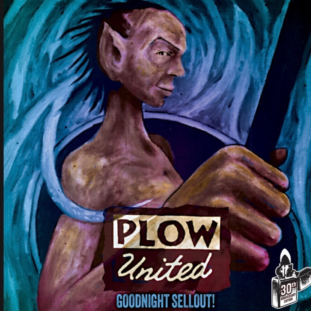 Plow United Goodnight Sellout! (Deluxe 2xLP Edition) PRE-ORDER