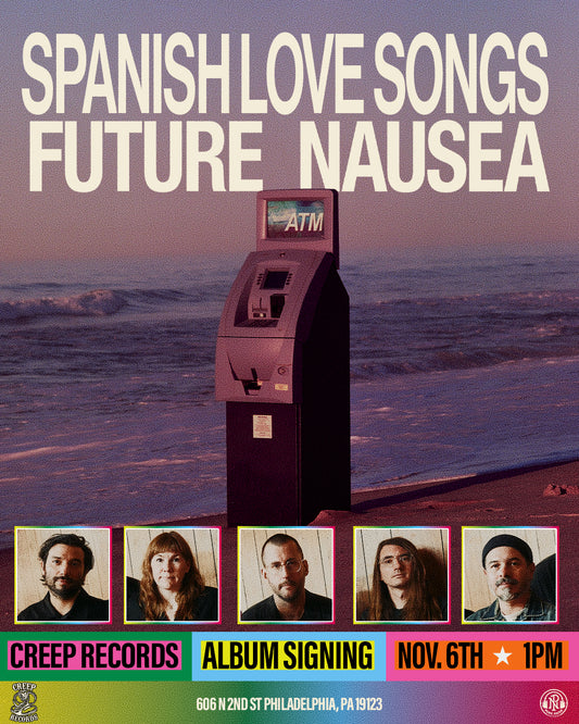 Spanish Love Songs - Future Nausea [LP or CD + Meet & Greet / Album Signing] *PRE-ORDER*