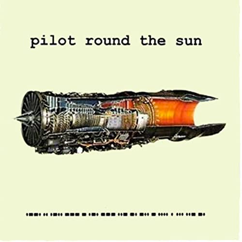 Pilot Round The Sun - Pilot Round The Sun