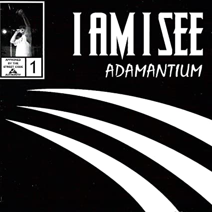 I Am I See - Adamantium