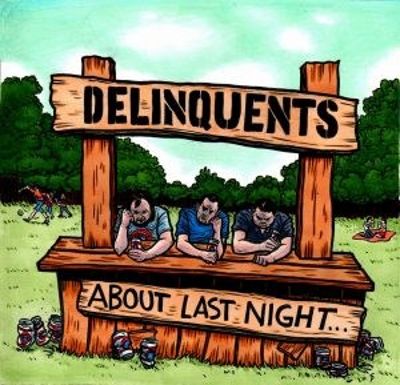 Delinquents - About Last Night