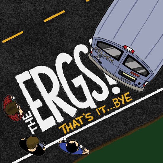 The Ergs! ‎– That's It ...Bye