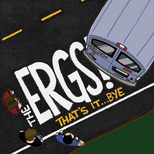 The Ergs! – That's It ...Bye