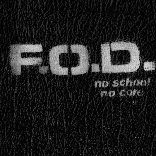 F.O.D - No School No Core