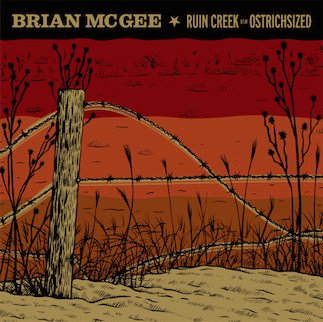 Brian McGee - Ruin Creek b/w Ostrichsized 7"