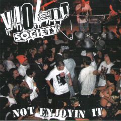 Violent Society - Not Enjoyin It