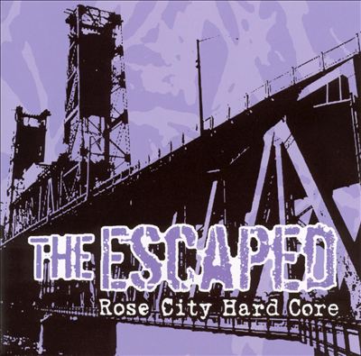 The Escaped – Rose City Hard Core