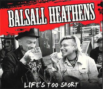 Balsall Heathens - Life's Too Short